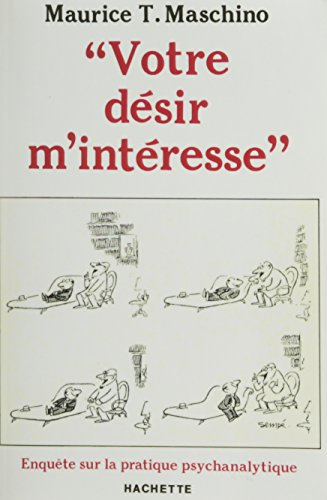 Votre désir m'intéresse : enquête sur la pratique psychanalytique