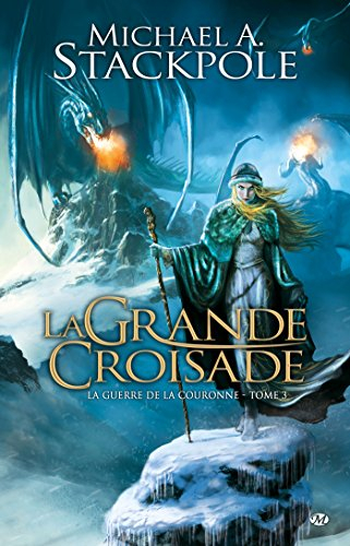 La guerre de la couronne. Vol. 3. La grande croisade
