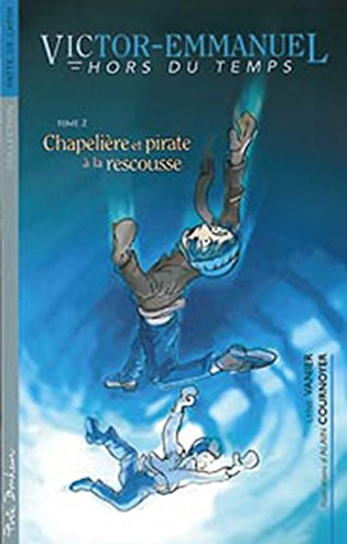 victor-emmanuel - hors du temps tome 2 - chapelière et pirate à la rescousse