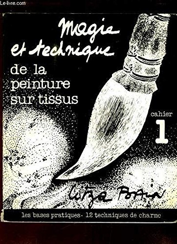 Magie et technique de la peinture sur tissus : 01 : Bases pratiques