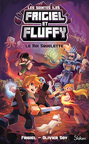 Frigiel et Fluffy : les saintes îles. Vol. 3. Le roi Squelette