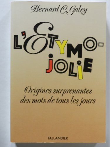 Etymo-jolie : dictionnaire surprenant des origines des mots