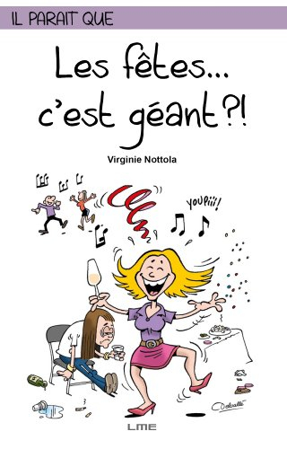 Il paraît que les fêtes... c'est géant ?!