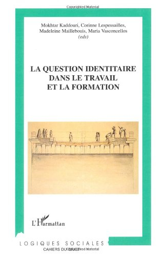 La question identitaire dans le travail et la formation : contributions de la recherche, état des pr