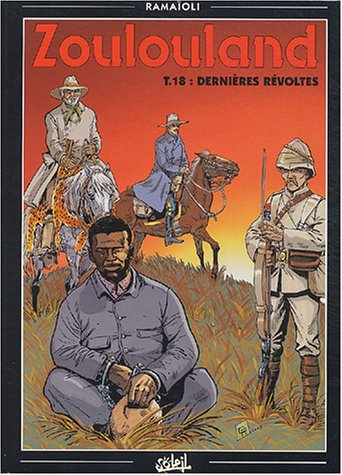 Zoulouland. Vol. 18. Dernières révoltes