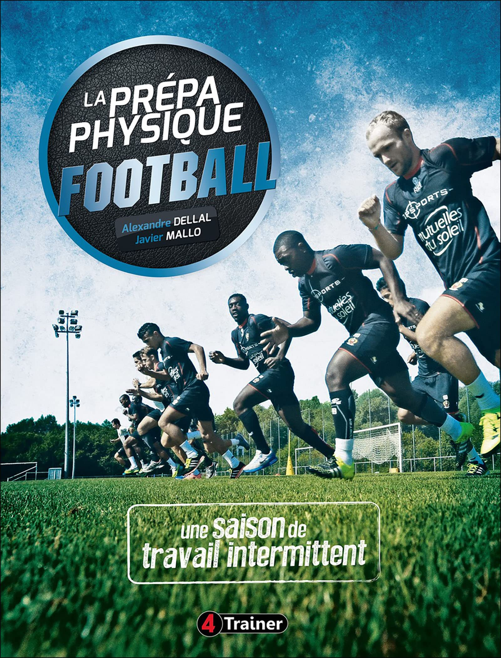 La prépa physique football. Vol. 2. Une saison de travail intermittent