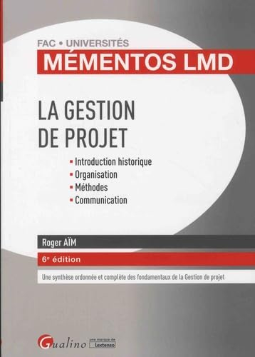La gestion de projet : introduction historique, organisation, méthodes, communication