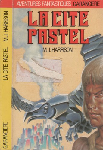 Cycle de Viriconium. Vol. 1. La Cité Pastel