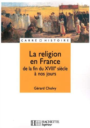 La religion en France : de la fin du XVIIIe siècle à nos jours
