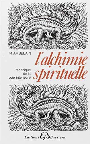 L'alchimie spirituelle : technique de la voie intérieure