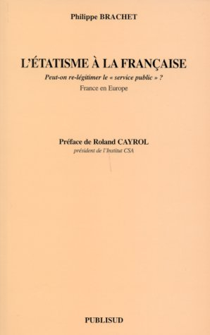 L'étatisme à la française : peut-on relégitimer le service public ? : France en Europe