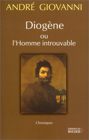 Diogène ou L'homme introuvable : chroniques