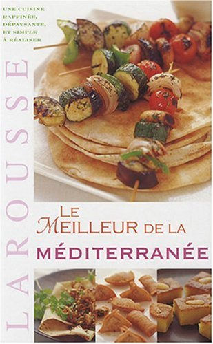 Le meilleur de la Méditerranée : une cuisine raffinée, dépaysante et simple à réaliser