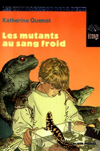 Les compagnons de la peur. Vol. 5. Les mutants au sang froid