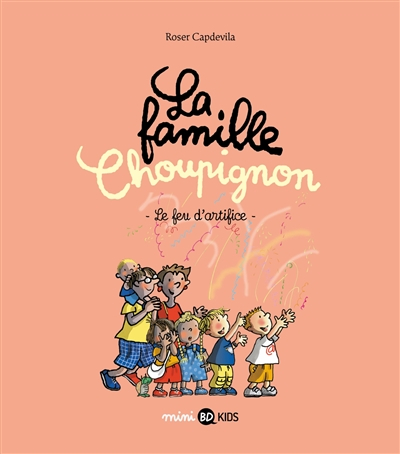 La famille Choupignon. Vol. 6. Le feu d'artifice