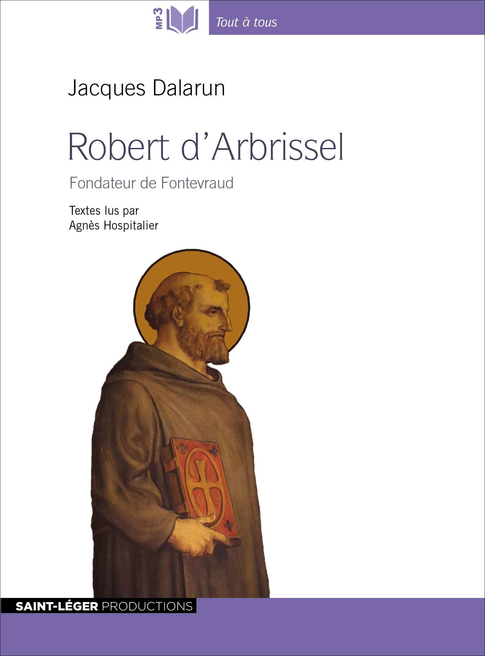 Robert d'Arbrissel : fondateur de Fontevraud