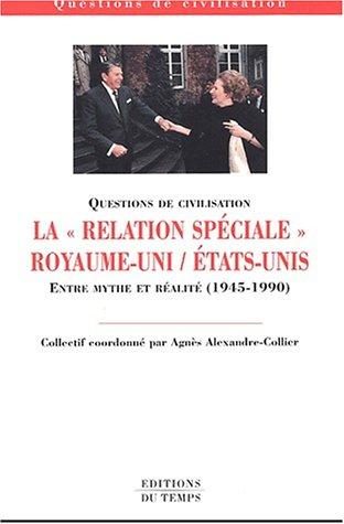 La relation spéciale Royaume-Uni-Etats-Unis : entre mythe et réalité (1945-1990)