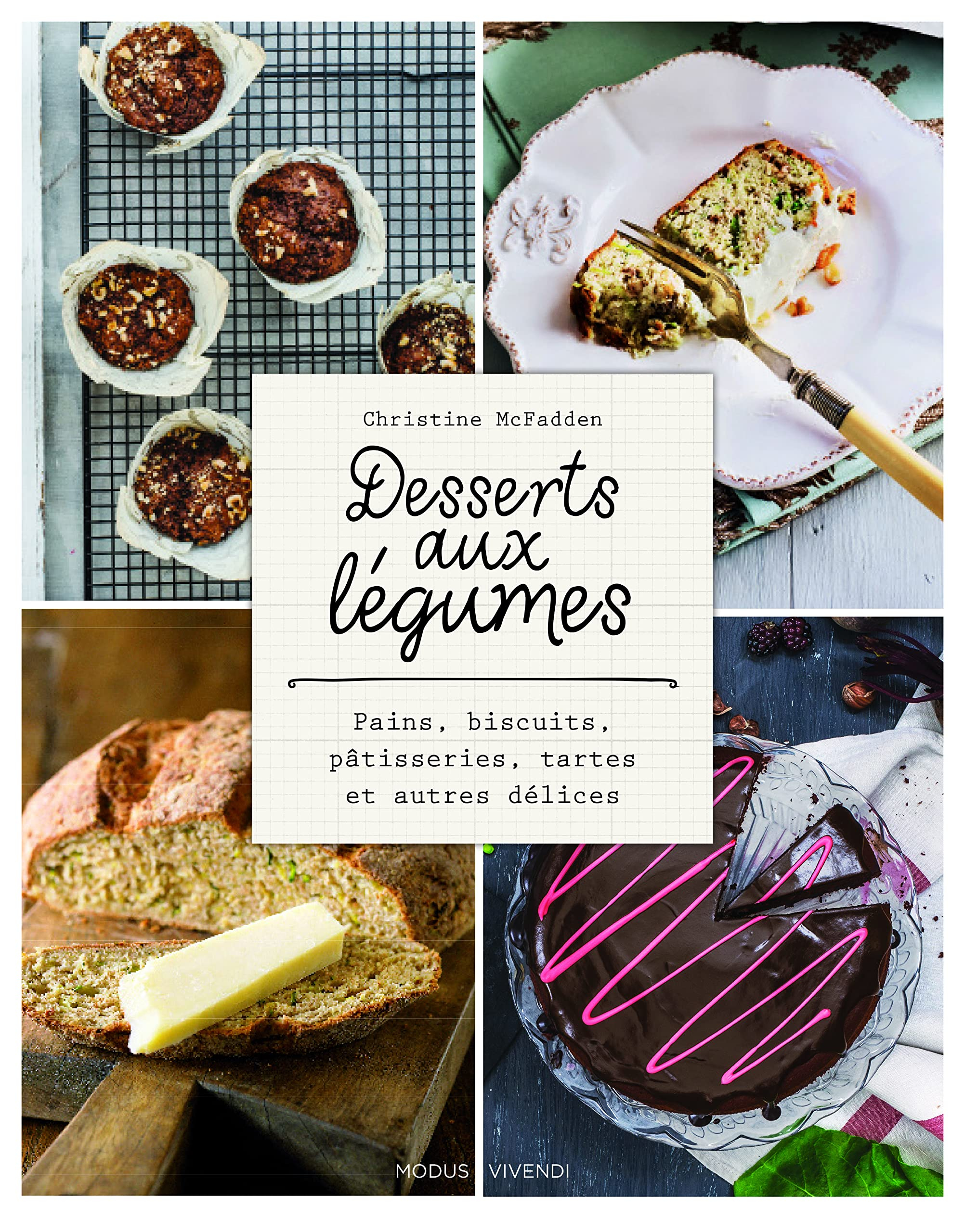 Desserts aux légumes : pains, biscuits, pâtisseries, tartes et autres délices