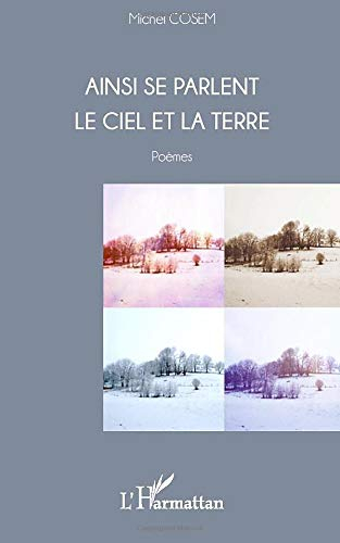 Ainsi se parlent le ciel et la terre : poèmes