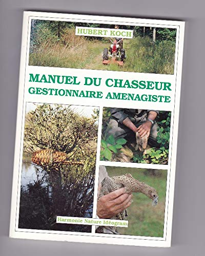 MANUEL DU CHASSEUR, GESTIONNAIRE AMENAGISTE