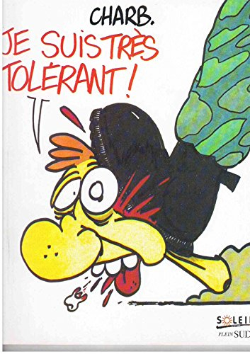 Je suis très tolérant