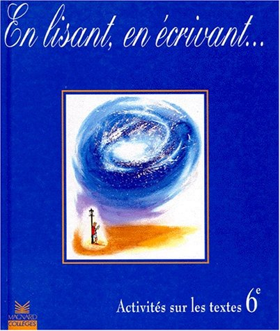 En lisant, en écrivant, 6e : activités sur les textes