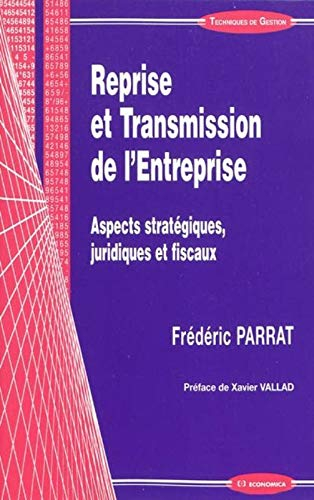 Reprise et transmission de l'entreprise : aspects stratégiques, juridiques et fiscaux
