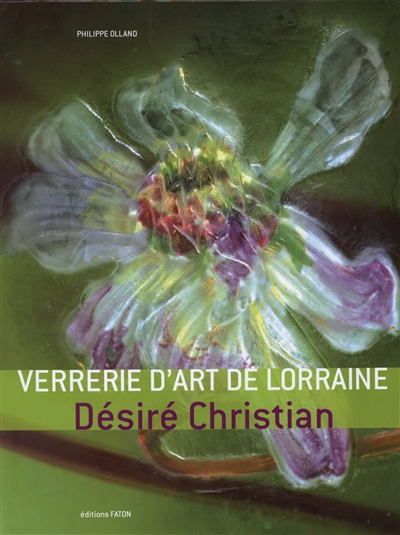 La verrerie d'art de Lorraine