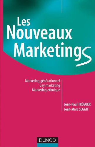 Les nouveaux marketings : marketing générationnel, gay marketing, marketing ethnique