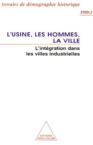 Annales de démographie historique, n° 3. L'usine, les hommes, la ville