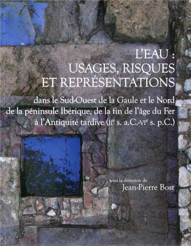 Aquitania, Supplément 21 : L'eau : usages, risques et représentations dans le Sud-Ouest de la Gaule 