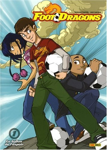 Foot dragons. Vol. 1. Le ballon de l'espoir