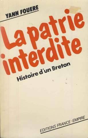 Histoire d'un Breton. Vol. 1. La patrie interdite : histoire d'un Breton