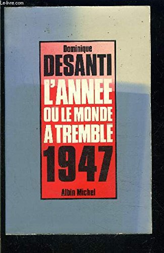 l'année où le monde a tremblé, 1947