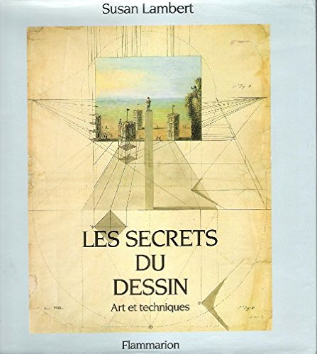 Les Secrets du dessin : art et techniques