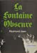La Fontaine obscure (Bibliothèque du temps présent)