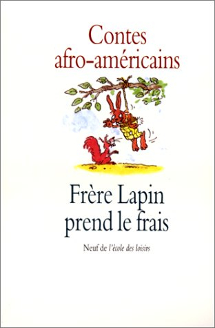 Frère Lapin prend le frais : contes afro-américains