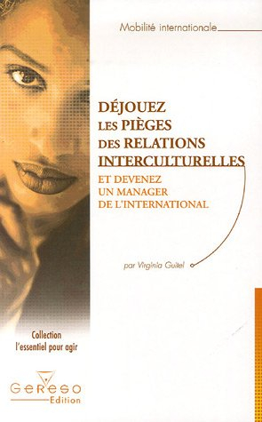 Déjouez les pièges des relations interculturelles : et devenez un manager de l'international