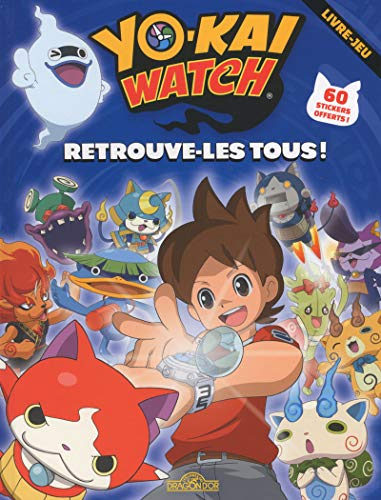 Yo-kai watch : retrouve-les tous !