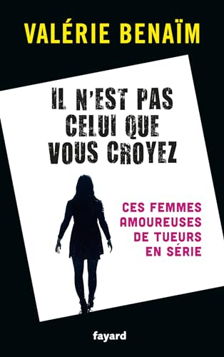 Il n'est pas celui que vous croyez : ces femmes amoureuses de tueurs en série
