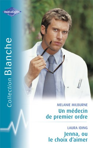 Un médecin de premier ordre. Jenna ou Le choix d'aimer