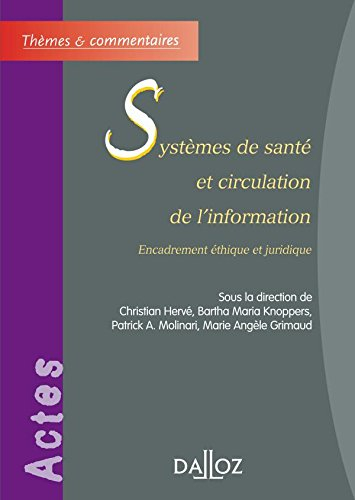 Systèmes de santé et circulation de l'information : encadrement éthique et juridique : actes du cinq
