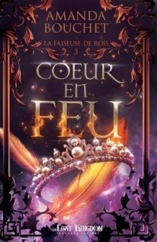 Coeur en feu : La faiseuse de rois 3