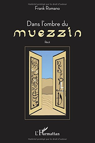 Dans l'ombre du muezzin : récit