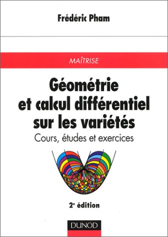 Géométrie et calcul différentiel sur les variétés : cours, études et exercices corrigés : maîtrise