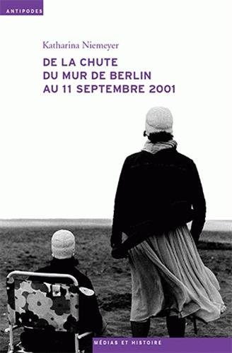 De la chute du mur de Berlin au 11 septembre 2001 : le journal télévisé, les mémoires collectives et