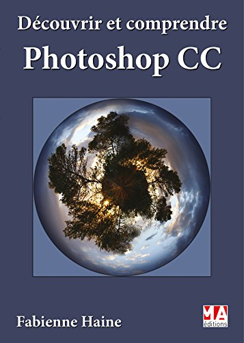 Découvrir et comprendre Photoshop CC 2017