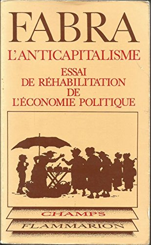 l'anticapitalisme : essai de réhabilitation de l'économie politique