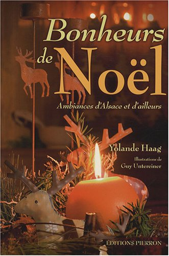 Bonheurs de Noël : ambiances d'Alsace et d'ailleurs