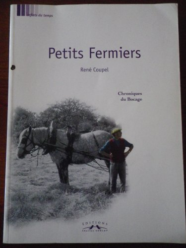 Petits fermiers : chroniques du bocage, du Passais au Domfrontais